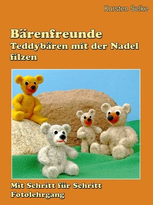 cover image of Bärenfreunde--Teddybären mit der Nadel gefilzt